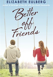Better off Friends (Elizabeth Eulberg)