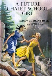 A Future Chalet School Girl (Elinor M. Brent-Dyer)