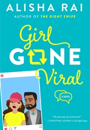 Girl Gone Viral (Alisha Rai)