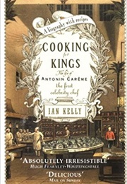 Cooking for Kings (Ian Kelly)