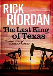The Last King of Texas (Rick Riordan)