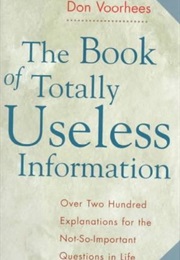 The Book of Totally Useless Information (Don Voorhees)