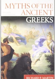 Myths of the Ancient Greeks (Richard P. Martin)