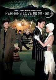 Perhaps Love (2005)