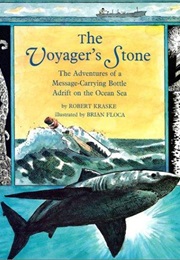 The Voyager&#39;s Stone: The Adventures of a Message-Carrying Bottle Adrift on the Ocean Sea (Robert Kraske)