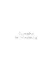 Diane Arbus: In the Beginning (Daine Arbus)