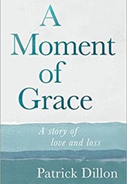 A Moment of Grace (Patrick Dillon)