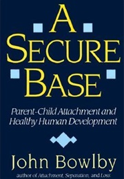 A Secure Base (John Bowlby)