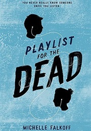 Playlist for the Dead (Michelle Falkoff)