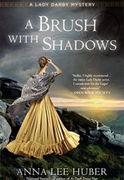 A Brush With Shadows (Anna Lee Huber)