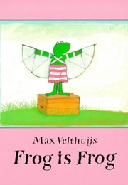 Frog Is Frog (Max Velthuijs)