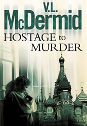 Hostage to Murder (Val Mcdermid)