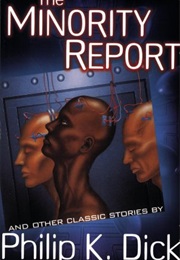 The Minority Report and Other Stories (Philip K. Dick)