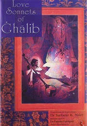Love Sonnets of Ghalib (Ghalib)