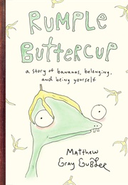 Rumple Buttercup (Matthew Gray Gubler)