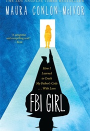 FBI Girl: How I Learned to Crack My Father&#39;s Code (Maura Conlon-McIvor)