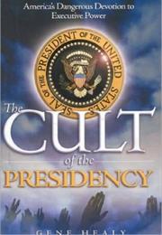 The Cult of the Presidency