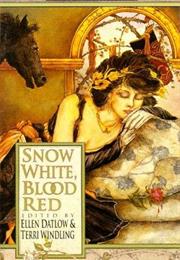 Snow White, Blood Red Edited by Ellen Datlow &amp; Terry Windling