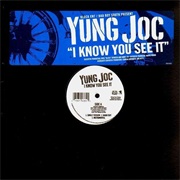 I Know You See It - Yung Joc