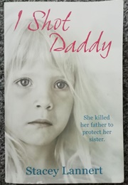 I Shot Daddy (Stacey Lambert)