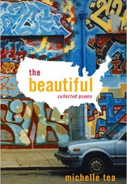 The Beautiful: Collected Poems (Michelle Tea)