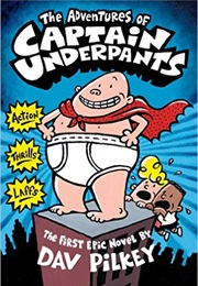 The Adventures of Captain Underpants (Dav Pilkey)