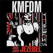 KMFDM- Juke-Joint Jezebel