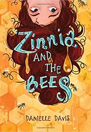 Zinnia and the Bees (Danielle Davis)