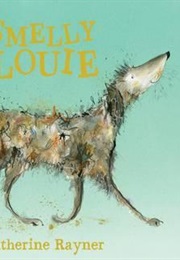 Smelly Louie (Catherine Rayner)
