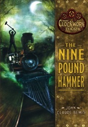 The Nine Pound Hammer (John Claude Bemis)