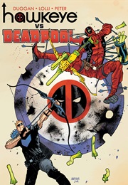 Hawkeye vs. Deadpool (Gerry Duggan)
