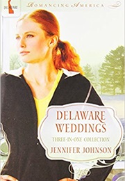 Delaware Weddings (Romancing America) (By Jennifer Johnson)