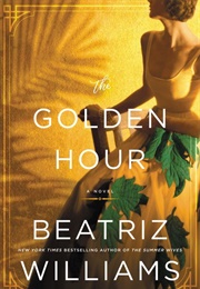 The Golden Hour (Beatriz Williams)
