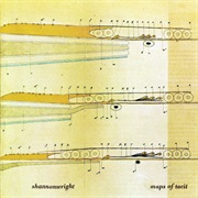 Shannon Wright - Maps of Tacit