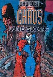 Chaos: Lone Sloane (Philippe Druillet)