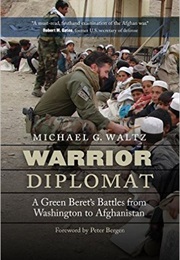 Warrior Diplomat: A Green Beret&#39;s Battles From Washington to Afghanistan (Michael G. Waltz)