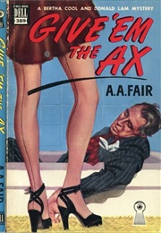 Give 'em the Ax (A.A. Fair)