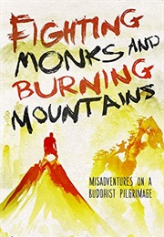 Fighting Monks and Burning Mountains (Paul Barach)