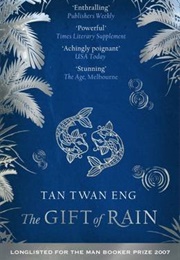 The Gift of Rain (Tan Twan Eng)