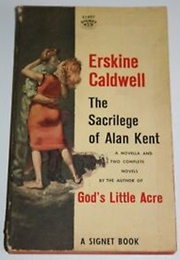 The Sacrilege of Alan Kent (Erskine Caldwell)