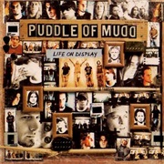 Puddle of Mudd - Life on Display