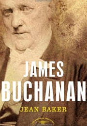 James Buchanan (Jean H. Baker)