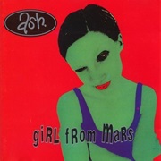 Girl From Mars - Ash