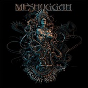Meshuggah - The Violent Sleep of Reason