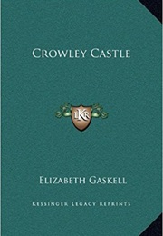 Crowley Castle (Elizabeth Gaskell)