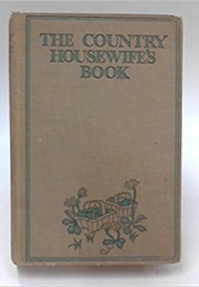 The Country Housewife&#39;s Book (Lucy H Yates)