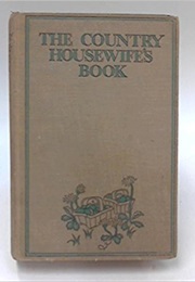 The Country Housewife's Book (Lucy H Yates)