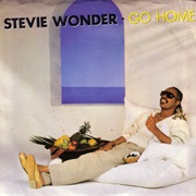 Go Home - Stevie Wonder
