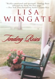 Tending Roses (Lisa Wingate)