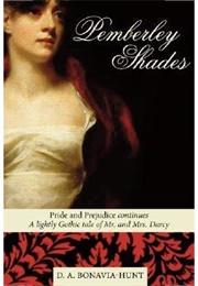 Pemberley Shades: A Lightly Gothic Tale of Mr. and Mrs. Darcy (D.A. Bonavia-Hunt)